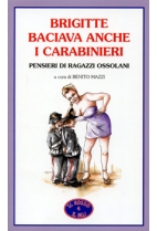 Brigitte baciava anche i carabinieri "Pensieri di ragazzi ossolani"